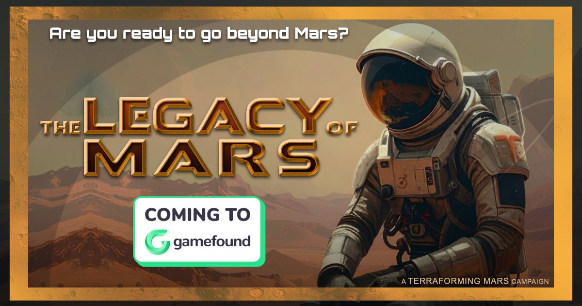 Terraforming Mars: The Legacy of Mars Nears $2M, Ends 30 May